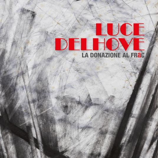 LuceDelhove-FRAC-donazione